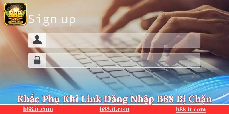 phuong-phap-giup-ban-truy-cap-tai-khoan-khi-link-bi-chan