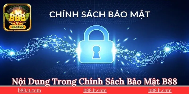 noi-dung-chinh-sach-bao-mat-B88-ma-ban-can-luu-y